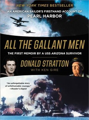 All the Gallant Men ─ An American Sailor's Firsthand Account of Pearl Harbor