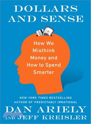 Dollars and sense :how we misthink money and how to spend smarter /