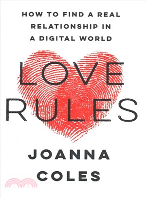 Love rules :how to find a real relationship in a digital world /