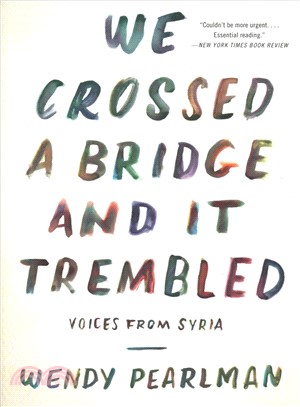 We Crossed a Bridge and It Trembled ― Voices from Syria