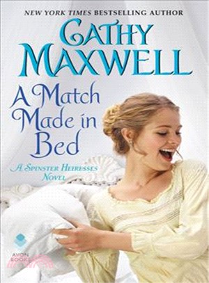 A Match Made in Bed ― A Spinster Heiresses Novel