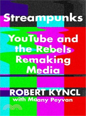 Streampunks :YouTube and the...
