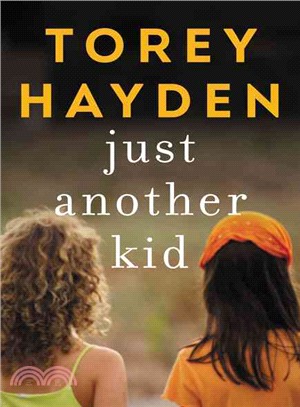 Just Another Kid :The True Story of Six Children Impossible to Reach and the Amazing Teacher Who Embraced Them All /