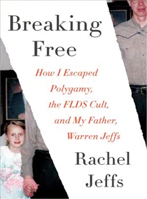 Breaking free :how I escaped polygamy, the FLDS cult, and my father, Warren Jeffs /