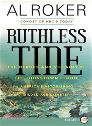 Ruthless Tide ─ The Tragic Epic of the Johnstown Flood