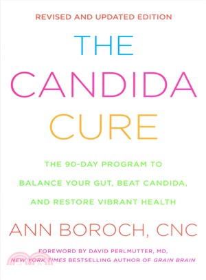 The Candida Cure ─ The 90-day Program to Balance Your Gut, Beat Candida, and Restore Vibrant Health