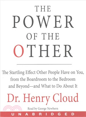 The Power of the Other ─ The Startling Effect Other People Have on You, from the Boardroom to the Bedroom and Beyond-and What to Do About It