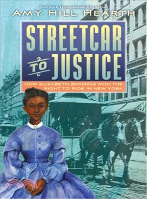 Streetcar to justice :how Elizabeth Jennings won the right to ride in New York /