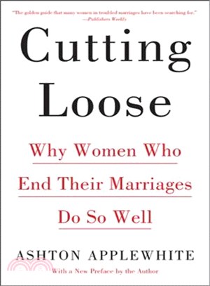 Cutting Loose ─ Why Women Who End Their Marriages Do So Well