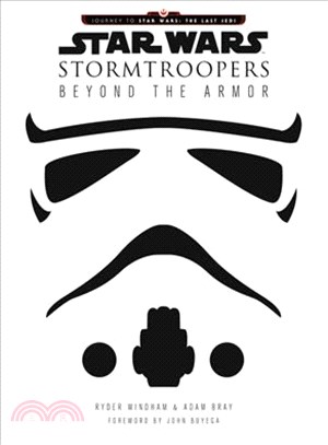 Star Wars :Stormtroopers beyond the armor /