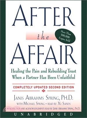 After the Affair ─ Healing the Pain and Rebuilding the Trust When a Partner Has Been Unfaithful