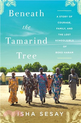 Beneath the Tamarind Tree ― A Story of Courage, Family, and the Lost Schoolgirls of Boko Haram