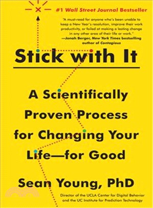 Stick With It ─ A Scientifically Proven Process for Changing Your Life-For Good