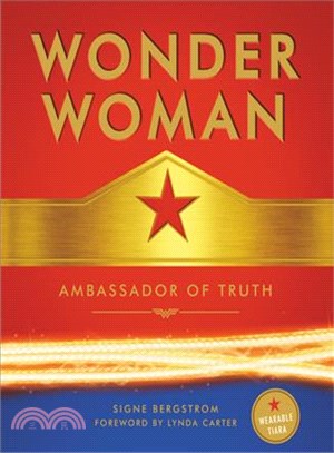 Wonder Woman ─ Ambassador of Truth: Includes Wearable Paper Tiara