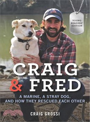 Craig & Fred Young Readers' Edition ― A Marine, a Stray Dog, and How They Rescued Each Other