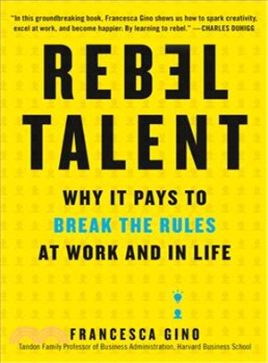 Rebel Talent ― Why It Pays to Break the Rules at Work and in Life