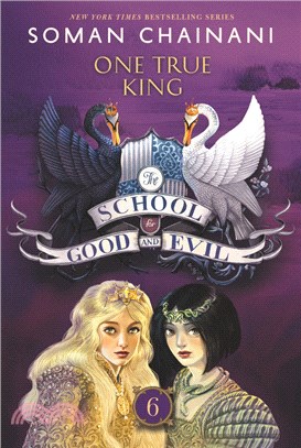 The school for good and evil 6 : One true king