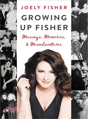 Growing up Fisher :musings, memories, and misadventures /