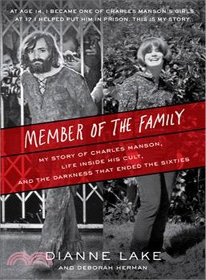 Member of the Family ─ My Story of Charles Manson, Life Inside His Cult, and the Darkness That Ended the Sixties