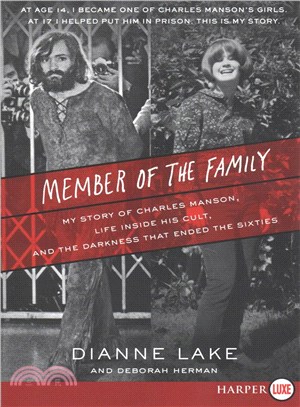 Member of the Family ─ My Story of Charles Manson, Life Inside His Cult, and the Darkness That Ended the Sixties