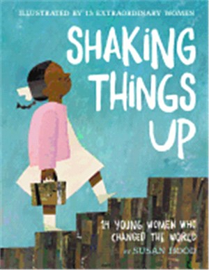 Shaking things up : 14 young women who changed the world