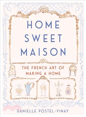 Home Sweet Maison ─ The French Art of Making a Home
