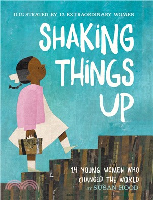 Shaking things up :14 young women who changed the world /