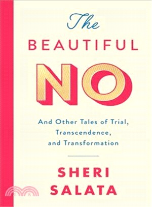 The Beautiful No ― And Other Tales of Trial, Transcendence, and Transformation