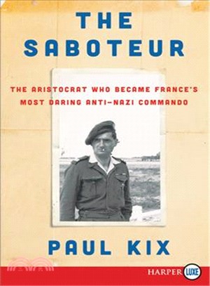 The Saboteur ─ The Aristocrat Who Became France's Most Daring Anti-nazi Commando