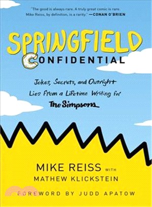 Springfield Confidential ― Jokes, Secrets, and Outright Lies from a Lifetime Writing for the Simpsons