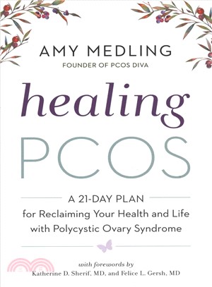Healing PCOS :a 21-day plan for reclaiming your health and life with polycystic ovary syndrome /