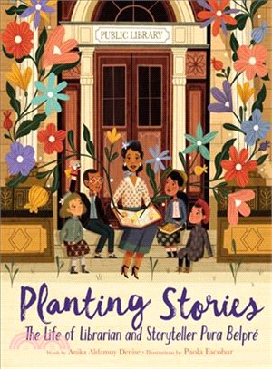 Planting Stories ― The Life of Librarian and Storyteller Pura Belpre