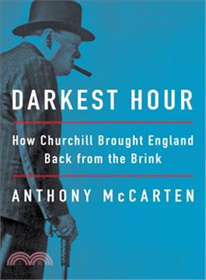 Darkest Hour ─ How Churchill Brought England Back from the Brink