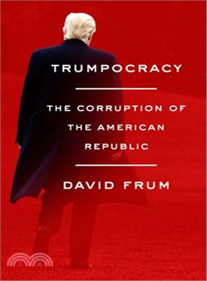 Trumpocracy ─ The Corruption of the American Republic