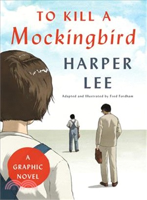 To kill a mockingbird  : a graphic novel