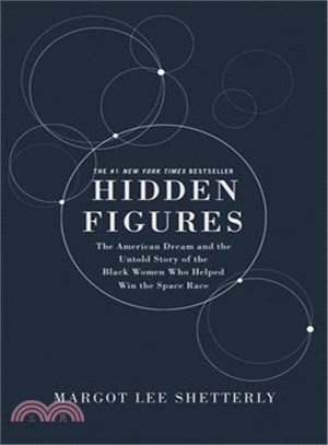 Hidden Figures ─ The American Dream and the Untold Story of the Black Women Mathematicians Who Helped Win the Space Race