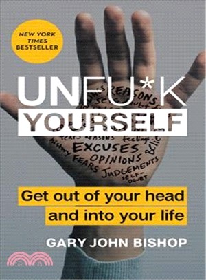 Unfu*k Yourself ─ Get Out of Your Head and into Your Life