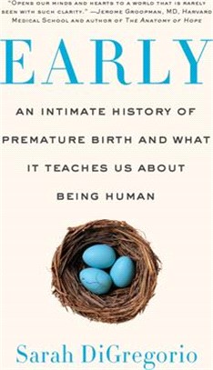Early: An Intimate History of Premature Birth and What It Teaches Us about Being Human