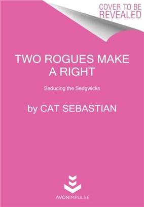 Two Rogues Make a Right：Seducing the Sedgwicks