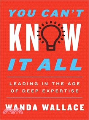 You Can't Know It All ― Leading in the Age of Deep Expertise