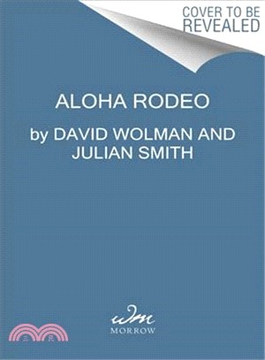 Aloha Rodeo ― Three Hawaiian Cowboys, the World's Greatest Rodeo, and a Hidden History of the American West