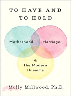 To Have and to Hold ― Motherhood, Marriage, and the Modern Dilemma