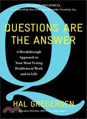 Questions Are the Answer ― A Breakthrough Approach to Your Most Vexing Problems at Work and in Life