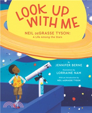 Look up with me :Neil deGrasse Tyson : a life among stars /