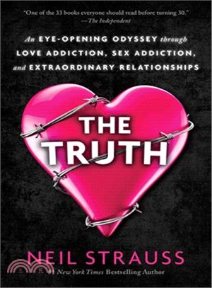 The Truth ― An Eye-opening Odyssey of Sex Addiction, Love Addiction, and Modern Relationships