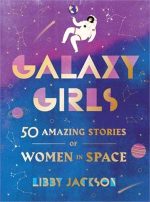 Galaxy Girls :50 Amazing Sto...