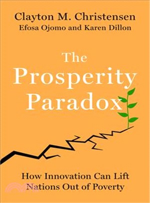 The Prosperity Paradox ― How Innovation Can Lift Nations Out of Poverty