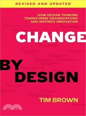 Change by Design ― How Design Thinking Transforms Organizations and Inspires Innovation