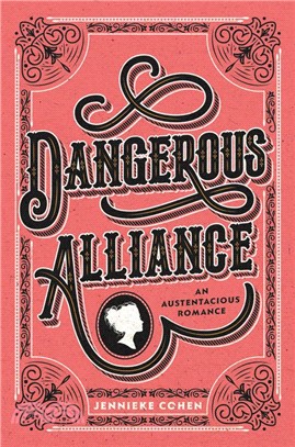 Dangerous alliance : an austentacious romance /
