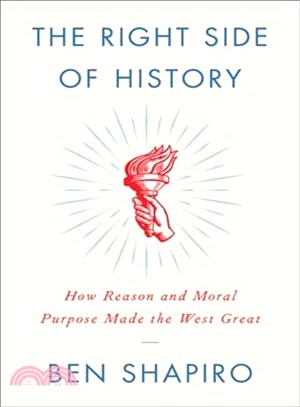 The Right Side of History ― How Reason and Moral Purpose Made the West Great